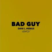 Billie Eilish Bad Guy Dani L Mebius Remix