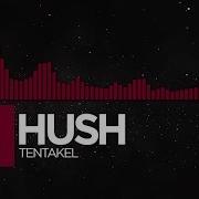 Hush Tentakel