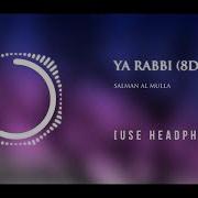 Ya Rabbi A Very Beautiful Nasheed For All By Salman Al Mulla