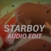 Starboy Edit Audio Slowed