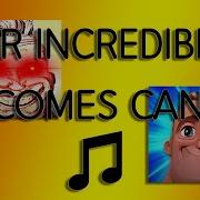 Mr Incredible Becoming Canny Songs