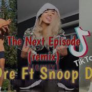 Snoop Dogg Tiktok Compilation Dance Challenge The Next Episode Remix Tiktok Dr Dre Ft Snoop Dogg