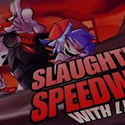 Slaughter Speedway Fnf With Lyrics