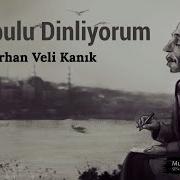 Orhan Veli Kanik Istanbul U Dinliyorum