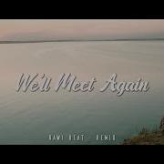 Well Meet Again Slow Remix