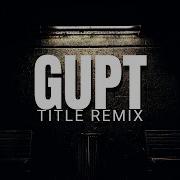 Gupt Gupt Title Version Remix
