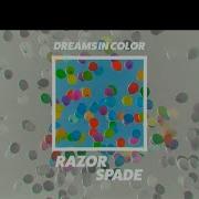 Razorspade Dreams In Color