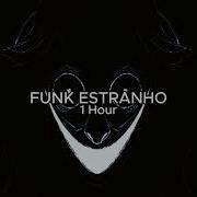 Funk Estranho 1 Hour