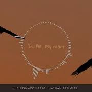 Hellomarch You Play My Heart Ft Nathan Brumley