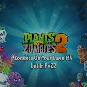 Zombies On Your Lawn 2 0 Plants Vs Zombies 2