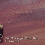 Mark Knopfler Don T Forget Your Hat