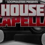 House Music Acapellas Loopmasters Presents House Acapellas Vol 1