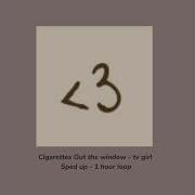 Cigarettes Out The Window Speed Up 1 Hour