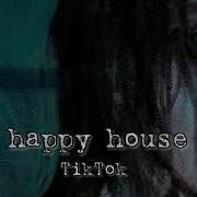 This Is Happy House Tiktok