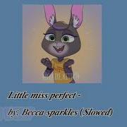 Becca Sparkles Little Miss Perfect Slowed Down