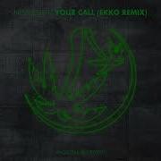 Noah Shah Your Call Ekko Remix