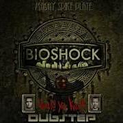 Bioshock Dubstep