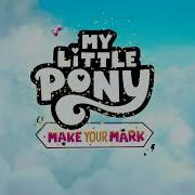 My Little Pony Make Your Mark Theme Song Russian Dub