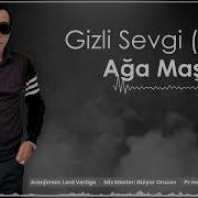 Ağa Maştağalı Gizli Sevgi