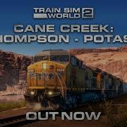 Train Sim World 2 Cane Creek Thompson Potash Out Now