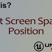 Wtf Is Get Screen Space Position In Unreal Engine 4 Ue4