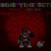 Ending Time Octet Phase3 Ost 014 Insanity Increasesv2 Undertale
