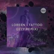 Loreen Tattoo Izzy Remix