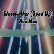 Ava Max Sleepwalker Sped Up