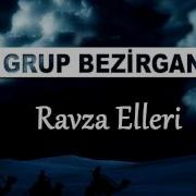 Grup Bezirgan Ravza Elleri Açılsında Yollar Şaha Gideyim