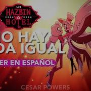 Cesar Powers No Hay Nada Igual From Hazbin Hotel Cover Español