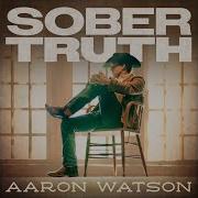 Sober Truth Aaron Watson