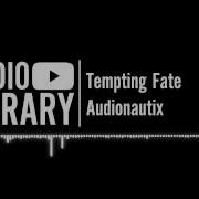 Tempting Fate By Audionautix