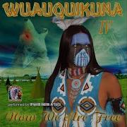 Wuauquikuna Wuayllanakusun