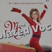 All I Want For Christmas Is You Only Vocal