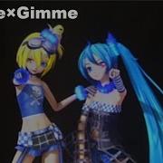 Hatsune Miku Kagamine Rin Gimmie X Gimmie