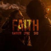 Eminem 2Pac Sh3 Faith 2022