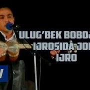 Ulug Bek Bobojonov Ijrosida Jonli Ijro Arxiv