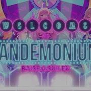 Raise A Suilen Welcome To The Pandemonium