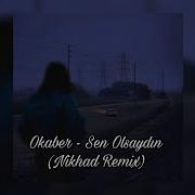 Okaber Sen Olsaydin Azeri Bass