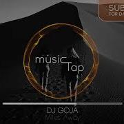 Dj Goja Miles Away Remix