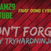 Fnaf Song Don T Forget Lyrics Slowed Reverd