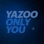 Yazoo Only You 2017 Official Video