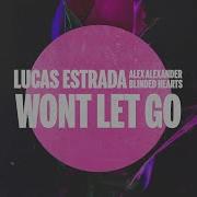 Lucas Estrada Won T Let Go