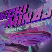 Nicki Minaj Beam Me Up Scotty