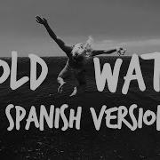 Cold Water Spanish