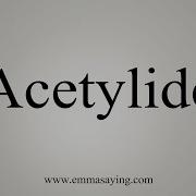 How To Say Acetylide In English