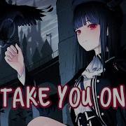 Nightcore Take You On