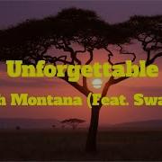 Unforgettable Feat Swae Lee Clean Radio Edit French Montana