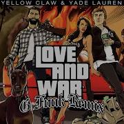 Love War Yellow Claw G Funk Remix Slow