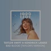 Bad Blood Taylor Swift Kendrick Lamar Taylor S Version Slowed Reverb